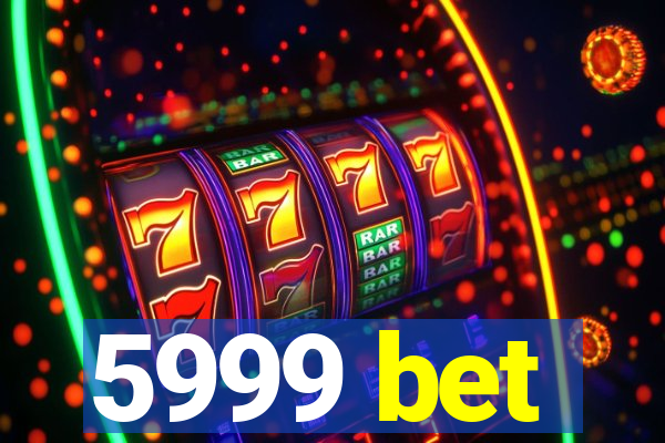 5999 bet